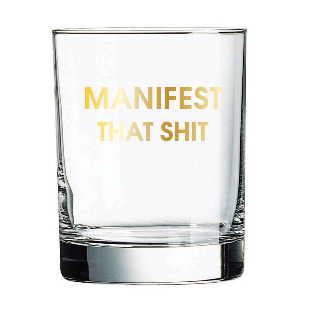 'Manifest That Shit' Rocks Glass