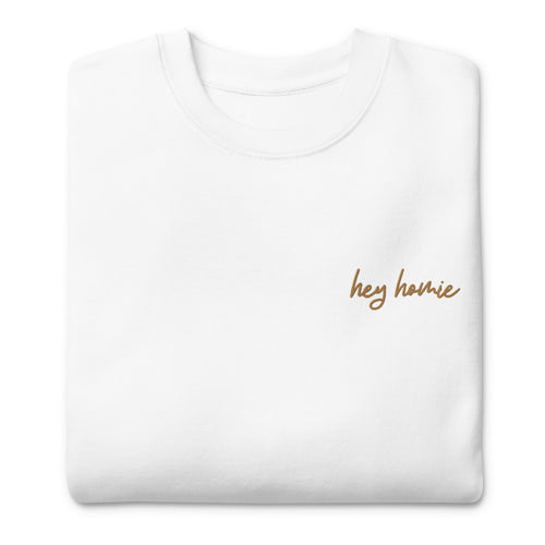 'hey homie' Premium Sweatshirt, White