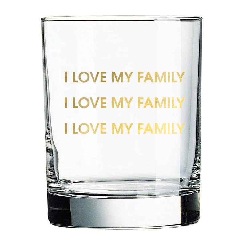 I love my family quote on a rocks glass in gold foiled print.